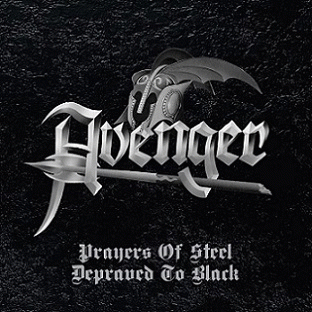 Avenger (GER) : Prayers of Steel - Depraved to Black